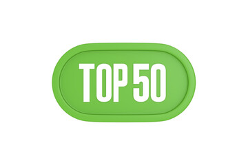 Top 50 sign in light green isolated on white background, 3d illustration.