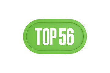 Top 56 sign in light green isolated on white background, 3d illustration.
