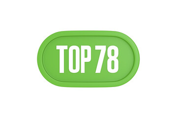 Top 78 sign in light green isolated on white background, 3d illustration.