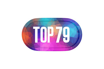 Top 79 sign in multicolor isolated on white background, 3d illustration.