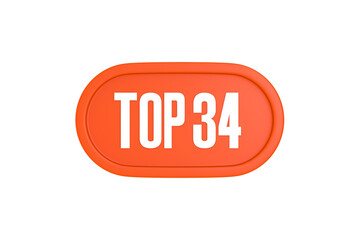 Top 34 sign in orange color isolated on white background, 3d illustration.