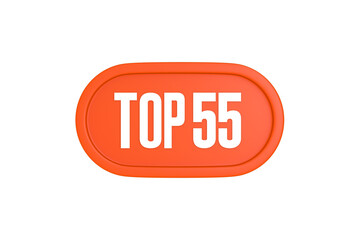 Top 55 sign in orange color isolated on white background, 3d illustration.