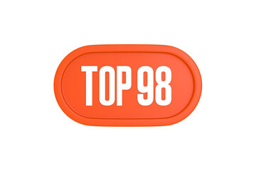 Top 98 sign in orange color isolated on white background, 3d illustration.