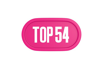 Top 54 sign in pink color isolated on white background, 3d illustration.