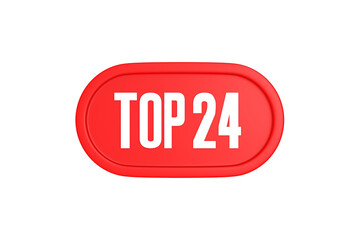 Top 24 sign in red color isolated on white background, 3d illustration.