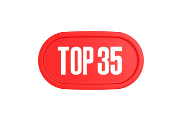 Top 35 sign in red color isolated on white background, 3d illustration.