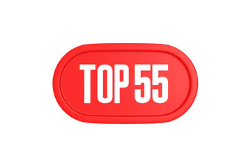 Top 55 sign in red color isolated on white background, 3d illustration.