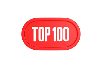 Top 100 sign in red color isolated on white background, 3d illustration.