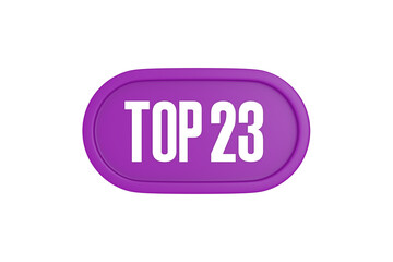 Top 23 sign in purple color isolated on white background, 3d illustration.