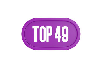 Top 49 sign in purple color isolated on white background, 3d illustration.