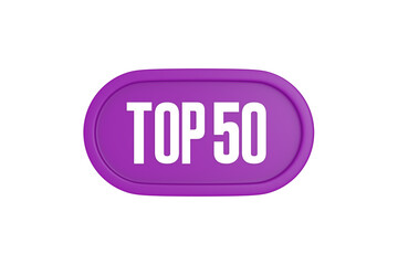 Top 50 sign in purple color isolated on white background, 3d illustration.