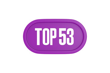 Top 53 sign in purple color isolated on white background, 3d illustration.