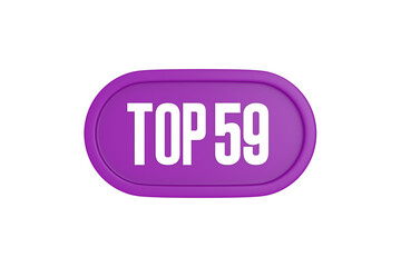 Top 59 sign in purple color isolated on white background, 3d illustration.