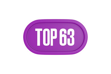 Top 63 sign in purple color isolated on white background, 3d illustration.