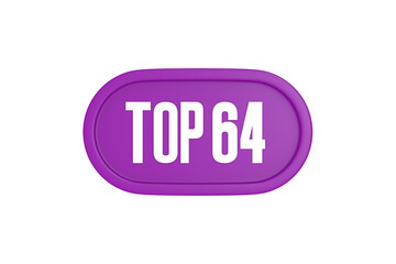 Top 64 sign in purple color isolated on white background, 3d illustration.