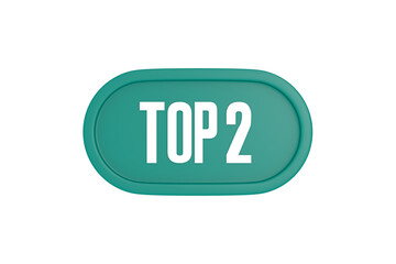 Top 2 sign in teal color isolated on white color background, 3d illustration.