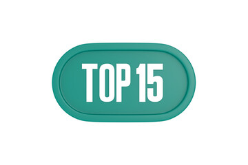 Top 15 sign in teal color isolated on white color background, 3d illustration.
