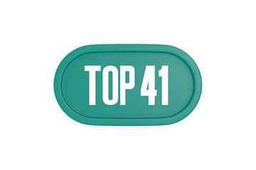 Top 41 sign in teal color isolated on white color background, 3d illustration.