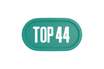 Top 44 sign in teal color isolated on white color background, 3d illustration.