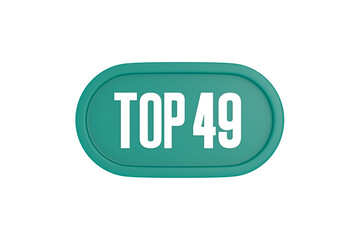 Top 49 sign in teal color isolated on white color background, 3d illustration.