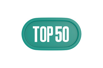 Top 50 sign in teal color isolated on white color background, 3d illustration.