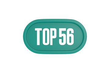 Top 56 sign in teal color isolated on white color background, 3d illustration.