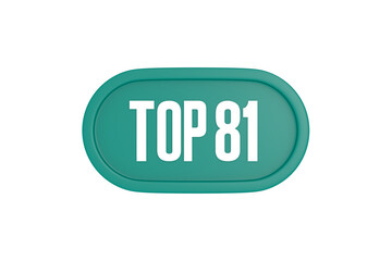 Top 81 sign in teal color isolated on white color background, 3d illustration.