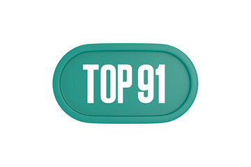 Top 91 sign in teal color isolated on white color background, 3d illustration.