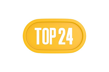 Top 24 sign in yellow color isolated on white color background, 3d illustration