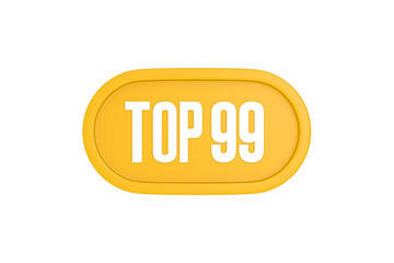 Top 99 sign in yellow color isolated on white color background, 3d illustration