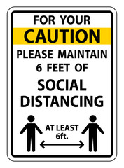 Fototapeta premium Caution For Your Safety Maintain Social Distancing Sign on white background