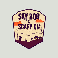 Vintage Halloween typography badge graphics with horror cemetery landscape scene and quote text - Say Boo and Scary On. Holiday retro emblem label. Stock vector sticker isolated