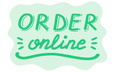 Order online. Online shopping concept, lettering calligraphy illustration. Vector eps hand drawn brush trendy green sticker with text isolated on white background for banners, templates, postcards.