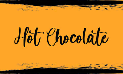  Hot Chocolate, Modern Typography Handwritten Calligraphy 
Black Color Text On Yellow Background,