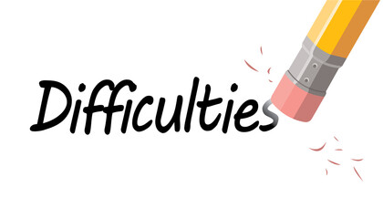 difficulties inscription erased with pencil eraser, vector illustration 