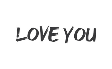 Love you, hand drawn lettering text. Handwritten style type.