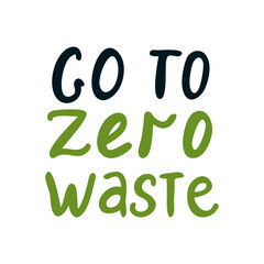 Vector inscription zero waste. Call for zero waste, patch, print, badge. Hand written lettering isolated on white background. Ecological green movement concept. Vector illustration