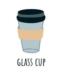 Vector illustration of a glass cup for takeaway coffee. Fashionable trending illustration in flat style on white isolated. Reusable drinkware, logo, sticker and patch.