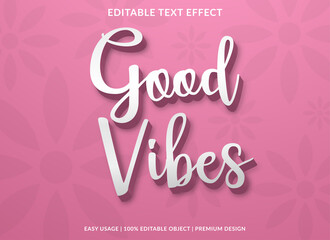good vibes text effect template with 3d style and bold font concept use for brand label and logotype sticker
