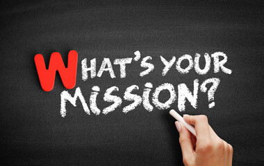 Fototapeta premium Whats Your Mission? text on blackboard, business concept background