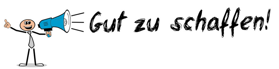 Gut zu schaffen!