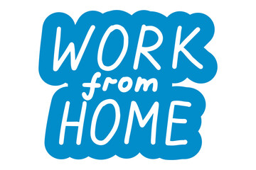 Work from home, lettering calligraphy illustration. Home office, working online. Freelance concept. Vector handwritten sticker with text isolated on white background for banners, templates, postcards.