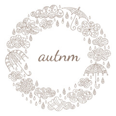 Autumn wreath. Frame made of clouds, drops and umbrellas isolated on a white. Vector template for invitation and greeting cards. Outline border drawn by hand in doodle style with place for text.