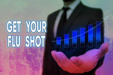 Conceptual hand writing showing Get Your Flu Shot. Concept meaning immunization is given yearly to...