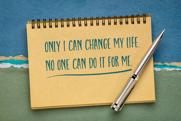 only I can change my life, no one can do it for me inspirational note or positive affirmation -...