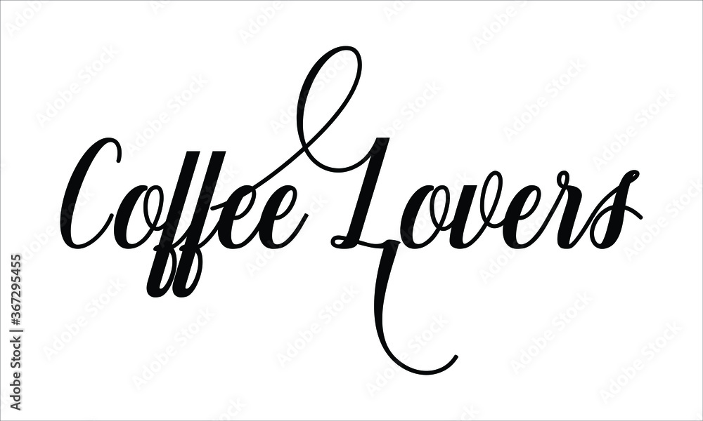 Poster coffee lovers calligraphic script typography cursive black text lettering and phrase isolated on the