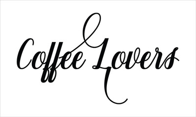 Coffee Lovers Calligraphic Script Typography Cursive Black text lettering and phrase isolated on the White background 
