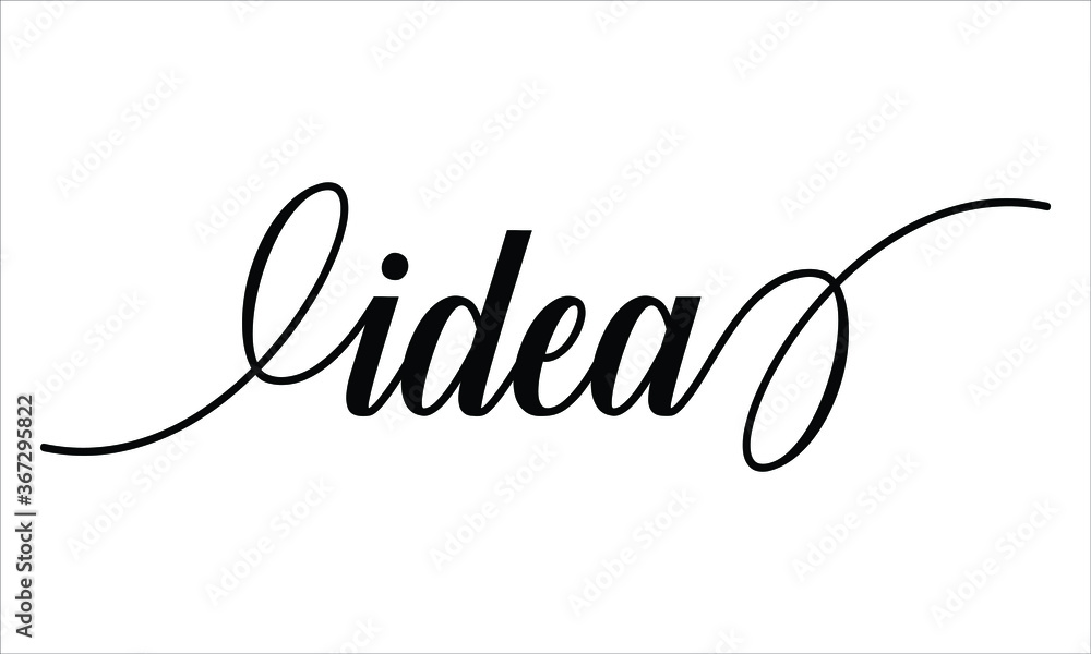 Fototapete idea calligraphic script typography cursive black text lettering and phrase isolated on the white ba