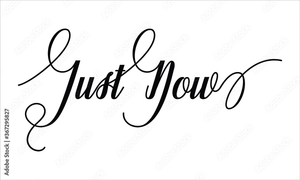 Aufkleber just now calligraphic script typography cursive black text lettering and phrase isolated on the whit