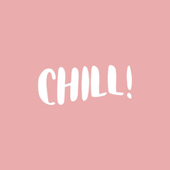 Chill. Typography minimal poster with pink background